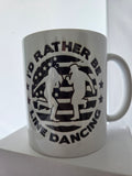 I'd Rather Be Line Dancing Mug