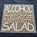 Coaster wooden - Alcohol because no good story has ever started with salad
